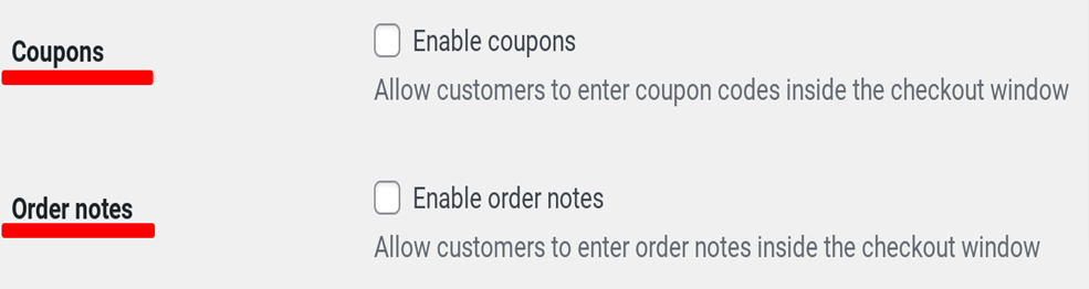 You can remove ‘Coupons’ and ‘Order notes’ checkout fields using PeachPay